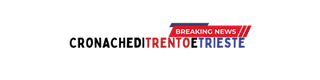 Cronache di Trento e Trieste